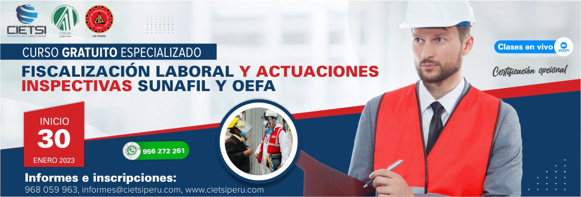 CURSO ESPECIALIZADO FISCALIZACIÓN LABORAL Y ACTUACIONES INSPECTIVAS SUNAFIL Y OEFA 2023